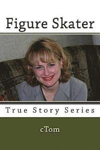 bokomslag Figure Skater: True Story Series