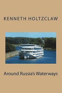 Around Russia's Waterways 1