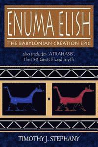 bokomslag Enuma Elish: The Babylonian Creation Epic: also includes 'Atrahasis', the first Great Flood myth