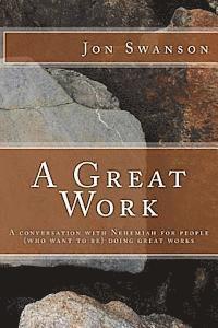 bokomslag A Great Work: A conversation with Nehemiah for people (who want to be) doing great works.