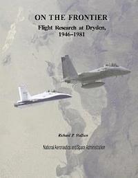 On The Frontier: Flight Research at Dryden, 1946-1981
