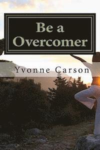 Be a Overcomer: The journey to your Blessing 1