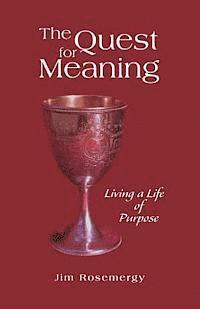 bokomslag The Quest for Meaning: Living a Life of Purpose