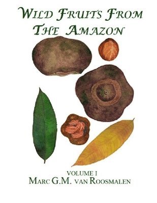 Wild Fruits from the Amazon: Volume I 1