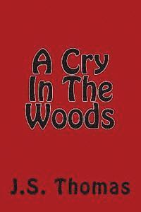 J. S. Thomas - A Cry In The Woods, Häftad