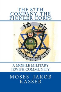 bokomslag The 87th Company, The Pioneer Corps