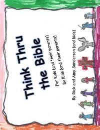 bokomslag Think Thru The Bible: For Kids (and their parents) By Kids (and their parents)