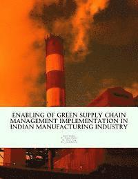 bokomslag Enabling of Green Supply Chain Management Implementation in Indian Manufacturing Industry