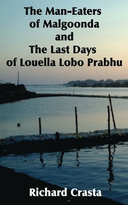 The Man-Eaters of Malgoonda and the Last Days of Louella Lobo Prabhu 1