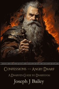 bokomslag Confessions of an Angry Dwarf