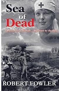 bokomslag A Sea Of Dead: A historical romance fiction military novel set in World War 1