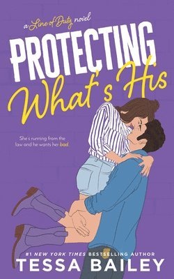 Tessa Bailey - Protecting What's His, Häftad. Tillgänglighet: Lägg i varukorg