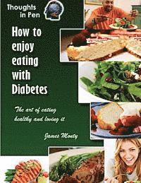 bokomslag How to Enjoy Eating With Diabetes: The Art Of Eating Healthy And Loving It