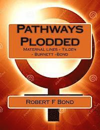 Pathways Plodded: Maternal lines - Tilden - Burnett -Bond 1