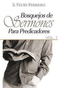 bokomslag Bosquejos de sermones para predicadores: vol 1