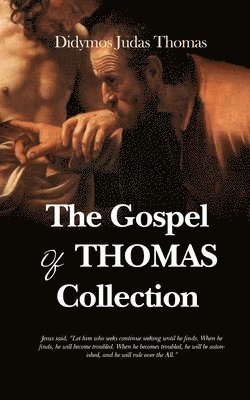 Didymos Judas Thomas - The Gospel of Thomas Collection, Häftad