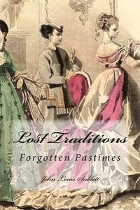 bokomslag Lost Traditions: Obsolete Occupations and Forgotten Pastimes