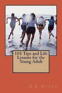 D. J. Scott - 101 Tips and Life Lessons for the Young Adult, Häftad