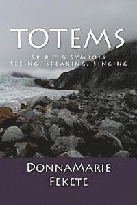 bokomslag Totems: Symbols: Spirit, Seen, Spoken, Singing