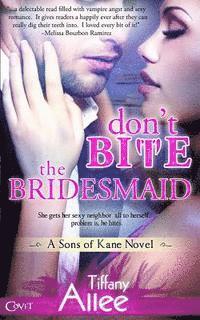 Don't Bite the Bridesmaid 1