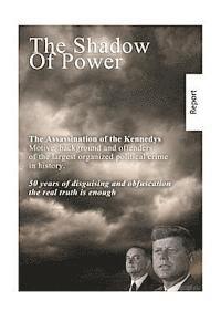 bokomslag The Shadow of Power: John F. Kennedy - the case is solved. The murders and connections.