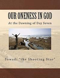 bokomslag Our Oneness in God: At the Dawning of Day Seven