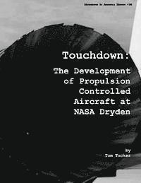 bokomslag Touchdown: The Development of Propulsion Controlled Aircraft at NASA Dryden