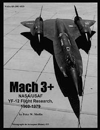 bokomslag Mach 3+: NASA/USAF YF-12 Flight Research, 1969-1979