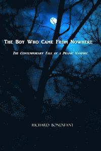 bokomslag The Boy Who Came From Nowhere: The Contemporary Tale of a Pranic Vampire