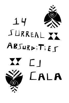 bokomslag 14 Surreal Absurdities: The Select Works of C.J. Cala