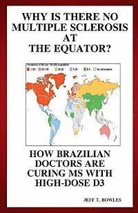 bokomslag Why Is There No Multiple Sclerosis At The Equator? How Brazilian Doctors Are Curing Ms With High-Dose D3
