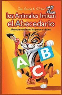 bokomslag Los Animales Imitan el Abecedario. Una manera asombrosa de aprender el alfabeto