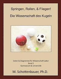 bokomslag Springen, Rollen, & Fliegen: Die Wissenschaft des Kugeln: Daten & Diagramme für Wissenschaft Labor: Band 2