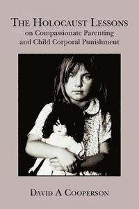 bokomslag The Holocaust Lessons on Compassionate Parenting and Child Corporal Punishment