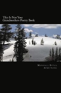 This Is Not Your Grandmothers Poetry Book 1