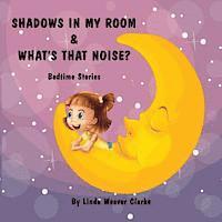 bokomslag Shadows In My Room & What's That Noise: Bedtime Stories