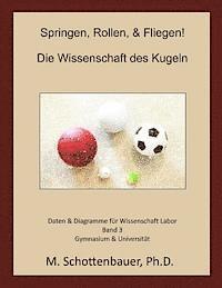 Springen, Rollen, & Fliegen: Die Wissenschaft des Kugeln: Daten und Diagramme für Science Laboratory: Band 3 1