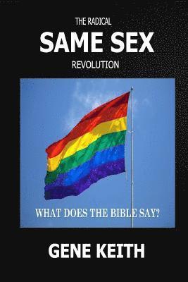 bokomslag The Same Sex Revolution: What Does the Bible Say?