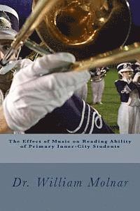William Molnar III - The effect of music on reading ability of primary inner-city students, Häftad