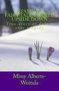 Missy Woitula, Melissa M. Alberts - A Family's Fairy Tale Turned Upside Down: Autobiography, Häftad