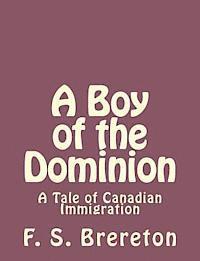 A Boy of the Dominion: A Tale of Canadian Immigration 1