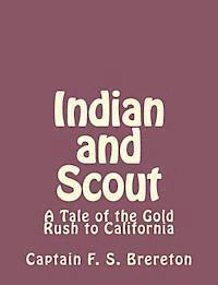 bokomslag Indian and Scout: A Tale of the Gold Rush to California