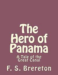 F. S. Brereton - The Hero of Panama: A Tale of the Great Canal, Häftad