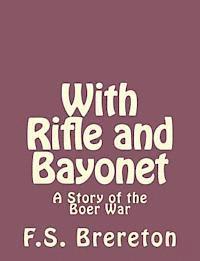 bokomslag With Rifle and Bayonet: A Story of the Boer War