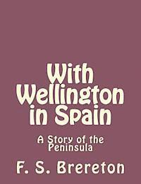 bokomslag With Wellington in Spain: A Story of the Peninsula