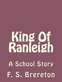 bokomslag King Of Ranleigh: A School Story