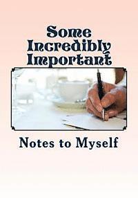 Rj Peters - Some Incredibly Important Notes to Myself: Personal Reflections and Aha Moments, Häftad