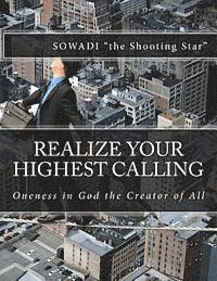 bokomslag Realize Your Highest Calling: Oneness in God the Creator of All