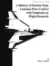 bokomslag A History of Suction-Type Laminar-Flow Control with Emphasis on Flight Research