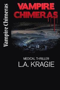 bokomslag Vampire Chimeras: (A Medical Thriller)